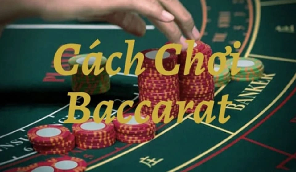 Tổng hợp các cách đánh baccarat cho hiệu quả với chiến thắng cao nhất