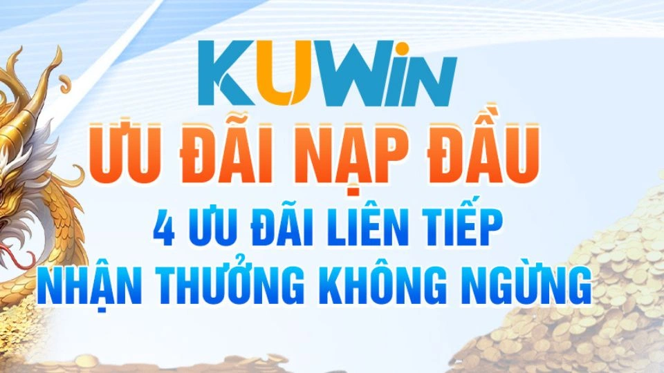 Khuyến mãi tân binh siêu giá trị tại Kuwin